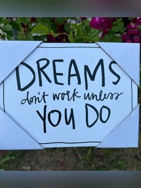 Inspirational Wall Sign - "DREAMS don't work unless YOU DO" - White & Black NWT